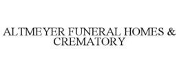 ALTMEYER FUNERAL HOMES & CREMATORY trademark