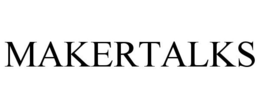 MAKERTALKS trademark