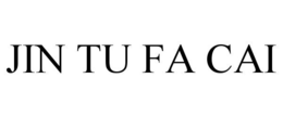 JIN TU FA CAI trademark