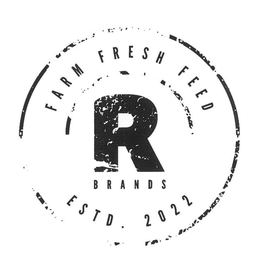 FARM FRESH FEED R BRANDS ESTD. 2022 trademark