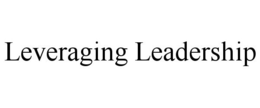 LEVERAGING LEADERSHIP trademark