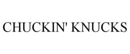 CHUCKIN' KNUCKS trademark