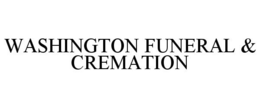 WASHINGTON FUNERAL & CREMATION trademark