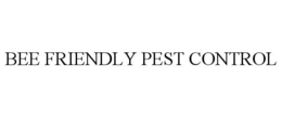 BEE FRIENDLY PEST CONTROL trademark