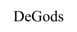 DEGODS trademark