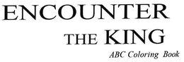 ENCOUNTER THE KING ABC COLORING BOOK trademark