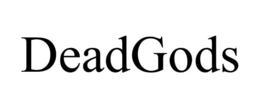 DEADGODS trademark