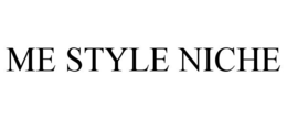 ME STYLE NICHE trademark