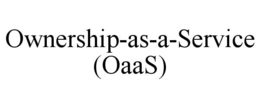 OWNERSHIP-AS-A-SERVICE (OAAS) trademark