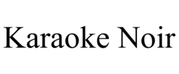 KARAOKE NOIR trademark