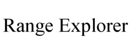 RANGE EXPLORER trademark
