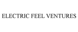 ELECTRIC FEEL VENTURES trademark