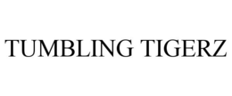 TUMBLING TIGERZ trademark