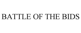BATTLE OF THE BIDS trademark