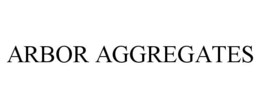 ARBOR AGGREGATES trademark