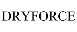 DRYFORCE trademark