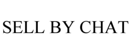SELL BY CHAT trademark