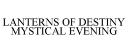 LANTERNS OF DESTINY MYSTICAL EVENING trademark