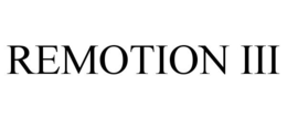 REMOTION III trademark