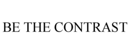 BE THE CONTRAST trademark