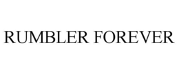 RUMBLER FOREVER trademark