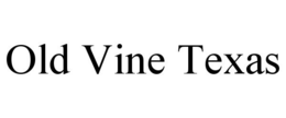 OLD VINE TEXAS trademark