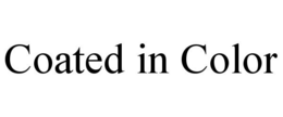COATED IN COLOR trademark