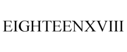 EIGHTEENXVIII trademark