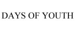 DAYS OF YOUTH trademark