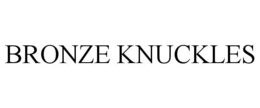 BRONZE KNUCKLES trademark