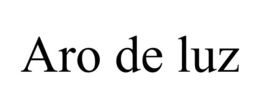 ARO DE LUZ trademark