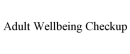 ADULT WELLBEING CHECKUP trademark