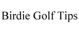 BIRDIE GOLF TIPS trademark