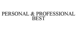 PERSONAL & PROFESSIONAL BEST trademark