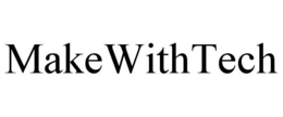 MAKEWITHTECH trademark
