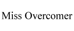 MISS OVERCOMER trademark