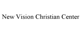 NEW VISION CHRISTIAN CENTER trademark
