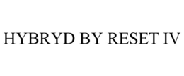 HYBRYD BY RESET IV trademark
