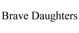 BRAVE DAUGHTERS trademark