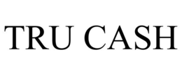 TRU CASH trademark