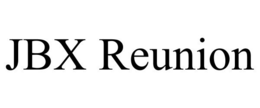 JBX REUNION trademark