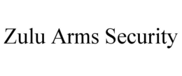 ZULU ARMS SECURITY trademark