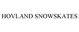 HOVLAND SNOWSKATES trademark