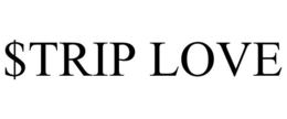 $TRIP LOVE trademark