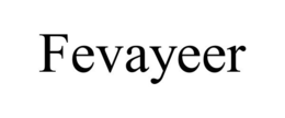 FEVAYEER trademark