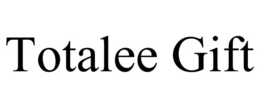 TOTALEE GIFT trademark