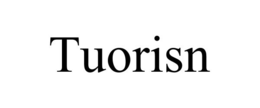 TUORISN trademark