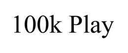 100K PLAY trademark