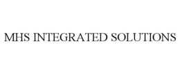 MHS INTEGRATED SOLUTIONS trademark