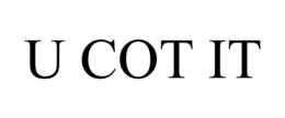 U COT IT trademark